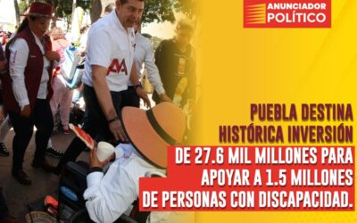 Puebla destina histórica inversión de 27.6 mil millones para apoyar a 1.5 millones de personas con discapacidad