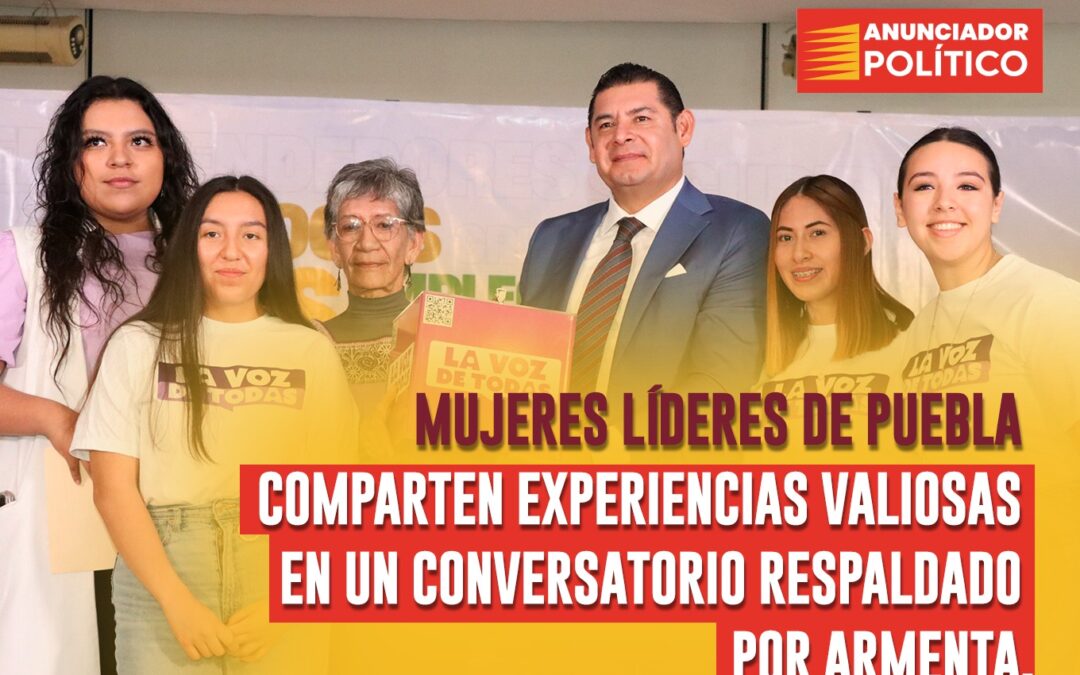 Mujeres líderes de Puebla comparten experiencias valiosas en un conversatorio respaldado por Armenta.